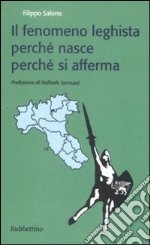 Il fenomeno leghista perché nasce perché si afferma libro