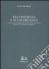 Tra coscienza e autocoscienza. Saggi sulla narrativa degli anni sessanta. Volponi, Calvino, Sanguineti libro di Chirumbolo Paolo