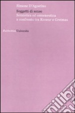 Soggetti di senso. Semiotica ed ermeneutica a confronto tra Ricoeur e Greimas libro