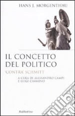 Il concetto del politico. «Contra» Schmitt