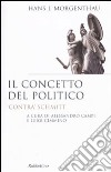 Il concetto del politico. «Contra» Schmitt libro