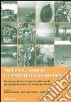 Ambiente, turismo e competitività sostenibile. Come rendere la tutela ambientale un moltiplicatore di sviluppo locale libro