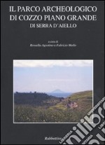 Il Parco archeologico di Cozzo Piano Grande di Serra d'Aiello libro