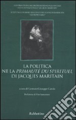 La politica ne la «Primauté du spirituel» di Jacques Maritain