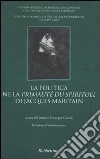 La politica ne la «Primauté du spirituel» di Jacques Maritain libro