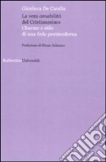 La vera amabilità del cristianesimo. Charme e stile di una fede postmoderna