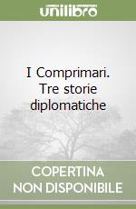 I Comprimari. Tre storie diplomatiche libro