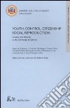 Youth, control, citizeship, social reproduction. Lesson and debates in the University of Salerno libro