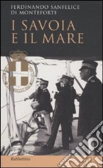 I Savoia e il mare libro