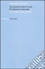 Gli amministratori locali di Alleanza Nazionale. Un profilo socio-politico libro