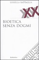 Bioetica senza dogmi