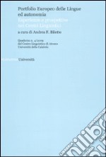 Quaderni del Centro Linguistico dell'università della Calabria. Ediz. bilingue. Vol. 4: Portfolio europeo delle lingue ed autonomia. Esperienze e prospettive nei Centri Linguistici libro