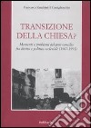 Transizione della Chiesa? Momenti e problemi del post-concilio fra diritto e politica ecclesiale (1967-1991) libro