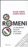 Romeni. La minoranza decisiva per l'Italia di domani libro