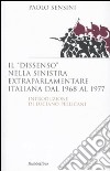 Il «Dissenso» nella sinistra extraparlamentare italiana dal 1968 al 1977 libro