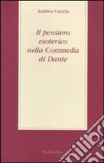 Il pensiero esoterico nella «Commedia» di Dante libro