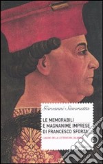 Le memorabili e magnanime imprese di Francesco Sforza