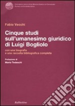 Cinque studi sull'umanesimo giuridico di Luigi Bogliolo