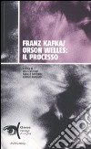 Franz Kafka/Orson Welles: il processo libro