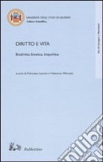 Diritto e vita. Biodiritto, bioetica, biopolitica libro