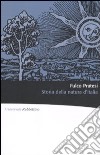 Storia della natura d'Italia. Ediz. illustrata libro