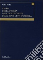 Storia della guerra dell'independenza degli Stati Uniti d'America (rist. anast. 1809)