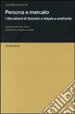 Persona e mercato. I liberalismi di Rosmini e Hayek a confronto