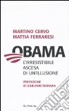 Obama. L'irresistibile ascesa di un'illusione libro