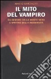 Il Mito del vampiro. Da demone della morte nera a spettro della modernità libro