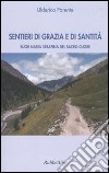 Sentieri di grazia e di santità. Suor Maria Serafina del Sacro Cuore libro