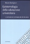 Epistemologia della valutazione universitaria. la valutazione professionale del docente libro di Bordignon Bruno