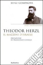 Theodor Herzl. Il Mazzini d'Israele libro