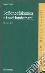 La banca islamica e i suoi fondamenti teorici libro