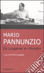 Mario Pannunzio da Longanesi al «Mondo» libro