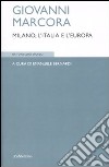 Giovanni Marcora. Milano, l'Italia e l'Europa libro