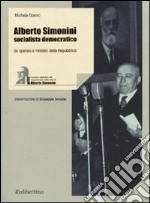 ALBERTO SIMONINI SOCIALISTA DEMOCRATICO. DA OPERAIO A MINISTRO DELLA REPUBB
