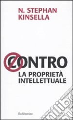 Contro la proprietà intellettuale libro