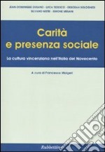 Carità e presenza sociale. La cultura vincenziana nell'Italia del Novecento libro