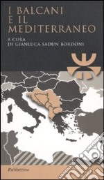 I Balcani e il Mediterraneo libro