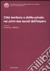 Città territorio e diritto privato nei primi due secoli dell'impero. atti del Convegno internazionale di diritto romano (Copanello, 5-8 giugno 2002) libro