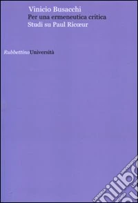 Per una ermeneutica critica. Studi su Paul Ricoeur