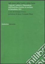 Agli amici della verità e della carità. Contesti, letture e discussioni dell'Enciclica «Caritas in veritate» di Benedetto XVI libro