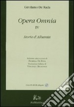 Opera omnia. Con testo albanese a fronte. Con CD-ROM. Vol. 4: Storie d'Albania libro