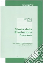 Storia della Rivoluzione francese. Il corso di storia contemporanea del semestre estivo del 1828... Ediz. italiana e tedesca libro