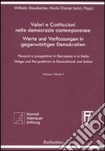 Valori e costituzioni nelle democrazie contemporanee. Percorsi e prospettive in Germania e in Italia. Ediz. italiana e tedesca. Vol. 1 libro