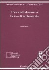 Il futuro della democrazia. Ediz. italiana e tedesca. Vol. 5 libro di Staudacher Wilhelm Ciampi Mario