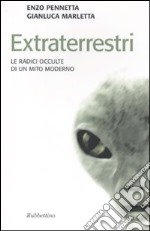 Extraterrestri. Le radici occulte di un mito moderno libro