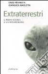 Extraterrestri. Le radici occulte di un mito moderno libro