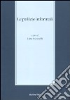 Le polizie informali. Seminario di studi (Messina, 28-29 novembre 2003) libro