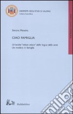 Ciao famiglia. Un'analisi «veloce veloce» della lingua della serie «Un medico in famiglia» libro